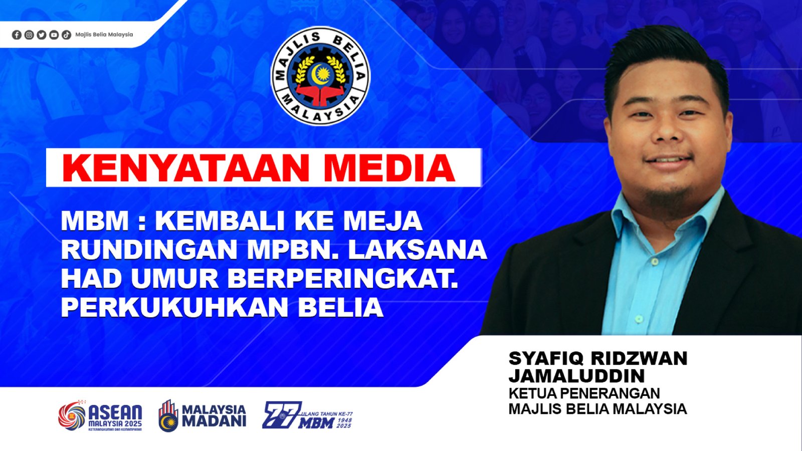 MBM : Kembali ke Meja Rundingan MPBN. Laksana Had Umur Berperingkat. Perkukuhkan Belia