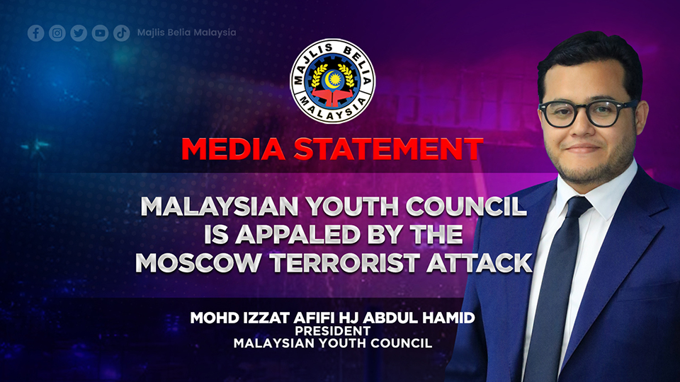 Malaysian Youth Council Is Appaled By The Moscow Terrorist Attack